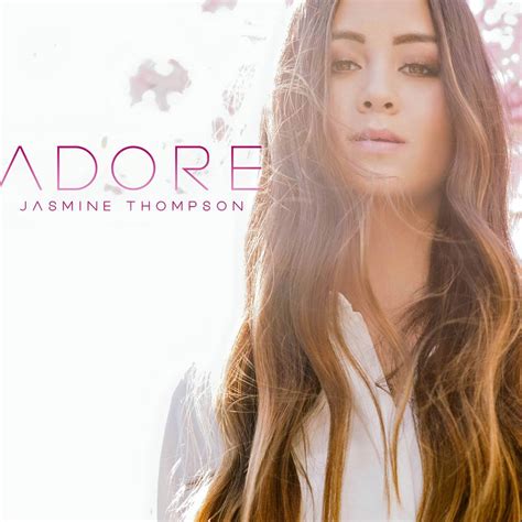 jasmine thompson adore.